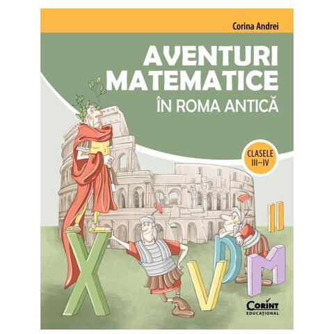 Corint Aventuri matematice in Roma antica – clasele III-IV