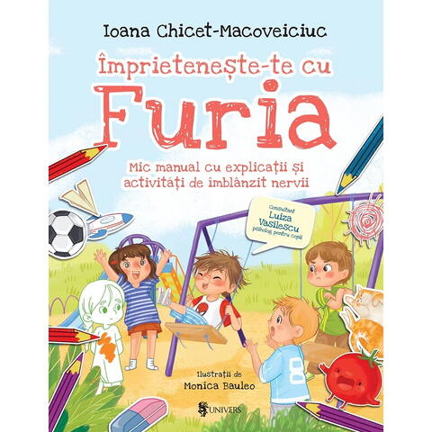 UNIVERS Imprieteneste-te cu Furia – mic manual cu explicatii si activitati de imblanzit nervii